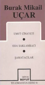 B.Mikail Uçar-Umut Cinayeti-Oda Saklambacı-Şamatacılar