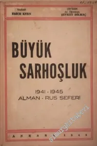 Büyük Sarhoşluk: 1941 - 1945 Alman - Rus Seferi -