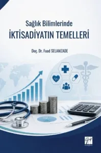 Sağlık Bilimlerinde İktisadiyatın Temelleri