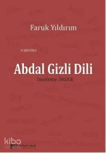 Abdal Gizli Dili; İnceleme-Sözlük