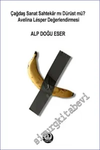 Çağdaş Sanat Sahtekar mı Dürüst mü : Avelina Lesper Değerlendirmesi -        2022