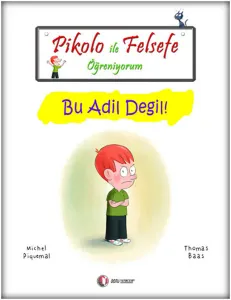 Pikolo ile Felsefe Öğreniyorum; Bu Adil Değil!