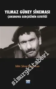 Yılmaz Güney Sineması : Çukurova Gerçeğinin Estetiği -         2020