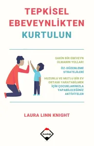 Tepkisel Ebeveynlikten Kurtulun