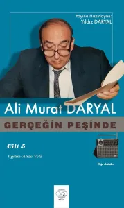 GERÇEĞİN PEŞİNDE - V / Eğitim- Ahde Vefâ