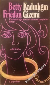 Kadınlığın Gizemi: Kadınlar İçin Yeni Bir Dönem Başlatan Kitap -        1983