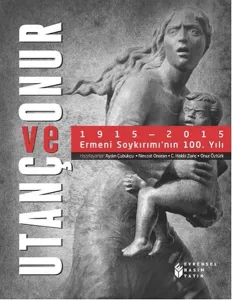 Utanç ve Onur 1915-2015 Ermeni Soykırımının 100. Yılı