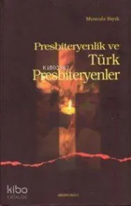 Presbiteryenlik ve Türk Presbiteryenler