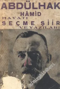 Abdülhak Hamid: Hayatı, Seçme Şiir ve Yazıları -