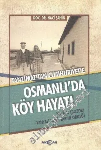 Osmanlı'da Köy Hayatı: Tanzimat'tan Cumhuriyet'e - Yozgat (Bozok) Yahyalı Köyü Tarihi Örneği -         2016