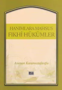 Hanımlara Mahsus Fıkhi Hükümler | Asuman Karamustafaoğlu