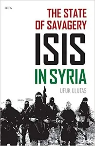 The State Of Savagery-ISIS İn Syria