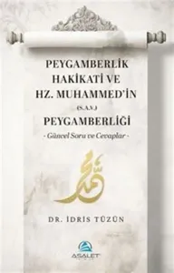Peygamberlik Hakikati ve Hz. Muhammed’in (S.A.V) Peygamberliği