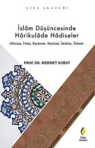 İSLAM DÜŞÜNCESİNDE HARİKULADE HADİSELER