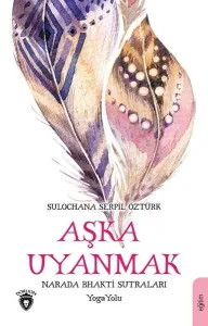 Aşka Uyanmak Narada Bhakti Sutraları
