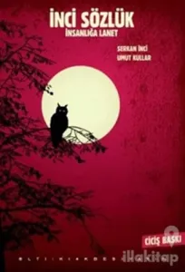 İnci Sözlük - İnsanlığa Lanet (Ciciş Baskı)