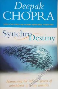 Synchrodestiny: Harnessing the Infinite Power of Coincidence to Create Miracles ( Synchro Destiny ) -        2005