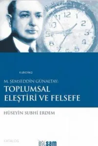 M. Şemseddin Günaltay: Toplumsal Eleştiri ve Felsefe