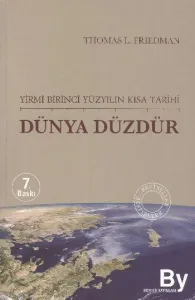 Dünya Düzdür; Yirmi Birinci Yüzyılın Kısa Tarihi