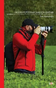 Gezgin Fotoğrafçılar için Elkitabı