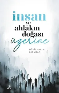 İnsan Ve Ahlakın Doğası Üzerine Düşünceler