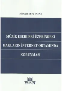 Müzik Eserleri Üzerindeki Hakların İnternet Ortamında Korunması