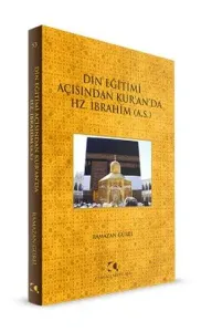 Din Eğitimi Açısından Kuranda Hz. İbrahim (a.s.)