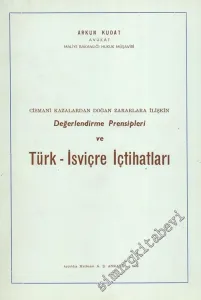 Değerlendirme Prensipleri ve Türk İsviçre İçtihatları: Cismani Kazalardan Doğan Zararlara İlişkin -
