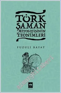 Türk Şaman Mitolojisinin Teonimleri -