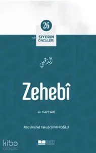 Siyerin Öncüleri 26 - Zehebi