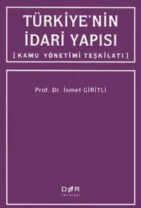 TÜRKİYE'NİN İDARİ YAPISI (Kamu Yönetimi Teşkilatı)
