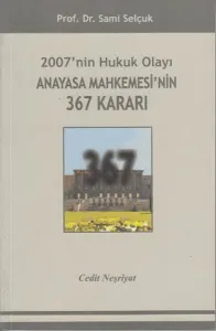 2007'nin Hukuk Olayı Anayasa Mahkemesi'nin 367 Kararı