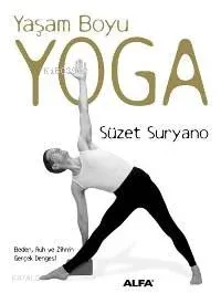 Yaşam Boyu Yoga; Beden, Ruh ve Zihnin Gerçek Dengesi