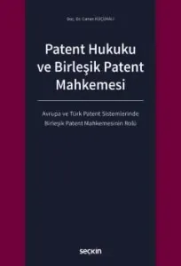 Patent Hukuku ve Birleşik Patent Mahkemesi