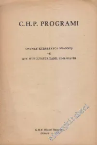 CHP Programı: Onuncu Kurultayca Onanmış ve 14. Kurultayca Tadil Edilmiştir -