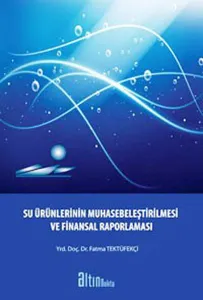 Su Ürünlerinin Muhasebeleştirilmesi ve Finansal Raporlaması