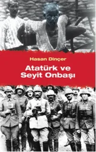 Atatürk ve  Seyit Onbaşı