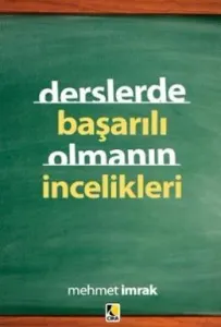 Derslerde Başarılı Olmanın İncelikleri Derslerde Başarılı Olmanın İncelikleri