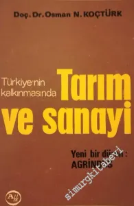 Türkiye'nin Kalkınmasında Tarım ve Sanayi: Yeni Bir Düzen AGRİNDUS -        1967