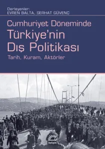 Cumhuriyet Döneminde Türkiye'nin Dış Politikası