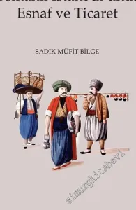 Osmanlı İstanbul'unda Esnaf ve Ticaret -         2018