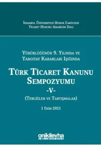 Türk Ticaret Kanunu Sempozyumu - V -
