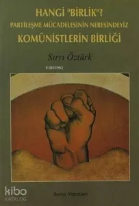 Hangi "Birlik"? Partileşme Mücadelesinin Neresindeyiz Komünistlerin Birliği
