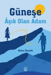 Güneşe Âşık Olan Adam