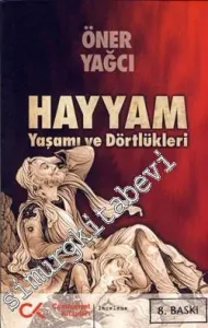 Hayyam Yaşamı ve Dörtlükleri -