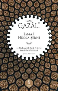 Esma-i Hüsna Şerhi;el-Maksadü’l-Esnâ fî Şerhi Esmâillahi’l-Hüsnâ