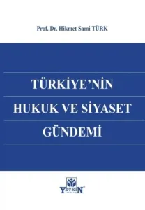 Türkiye'nin Hukuk ve Siyaset Gündemi