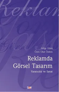 Reklamda Görsel Tasarım; Yaratıcılık ve Sanat