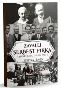 Zavallı Serbest Fırka;CHP'nin Kapattırdığı Parti