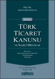 Notlu Türk Ticaret Kanunu ve İlgili Mevzuat